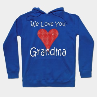 We Love you Grandma - Grandmother Hoodie